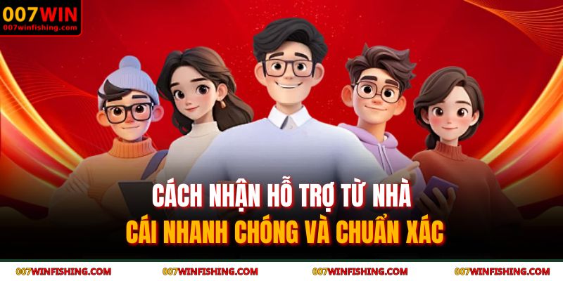 Cách nhận hỗ trợ từ nhà cái