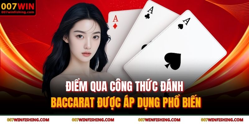 Điểm qua công thức đánh baccarat được áp dụng phổ biến