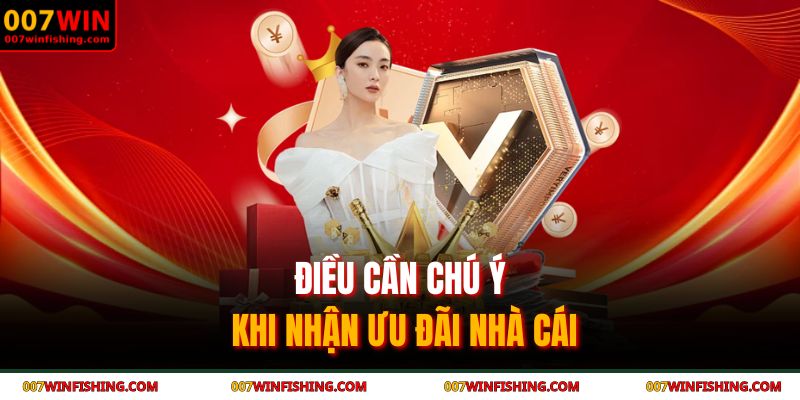 Điều cần chú ý khi nhận ưu đãi nhà cái