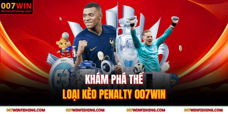 Khám phá thể loại kèo penalty 007WIN