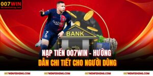 Nạp tiền 007WIN