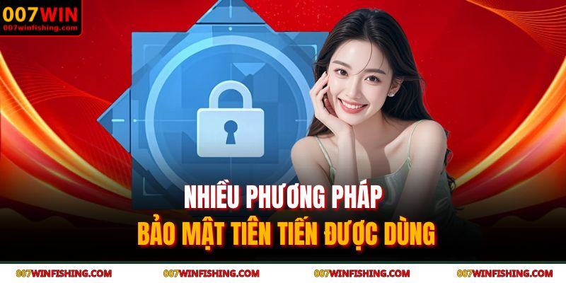 Nhiều phương pháp bảo mật tiên tiến được dùng