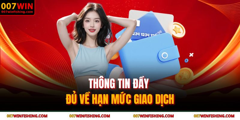 Thông tin đầy đủ về hạn mức giao dịch